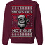 Snow's Out Hos Out | Funny Santa Claus Ugly Christmas Sweater Crewneck Sweatshirt