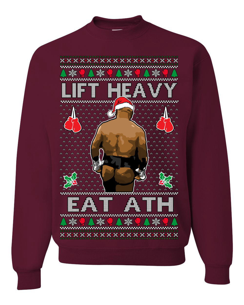 Lift Heavy Eat Ath Merry Chrithmith, Butt Viral Weightlifting Lifting Boxing, Funny Ugly Christmas Sweater Crewneck Sweatshirt