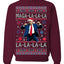 Maga La La La Funny Donald Trump Christmas Carol Song Ugly Christmas Sweater Crewneck Sweatshirt
