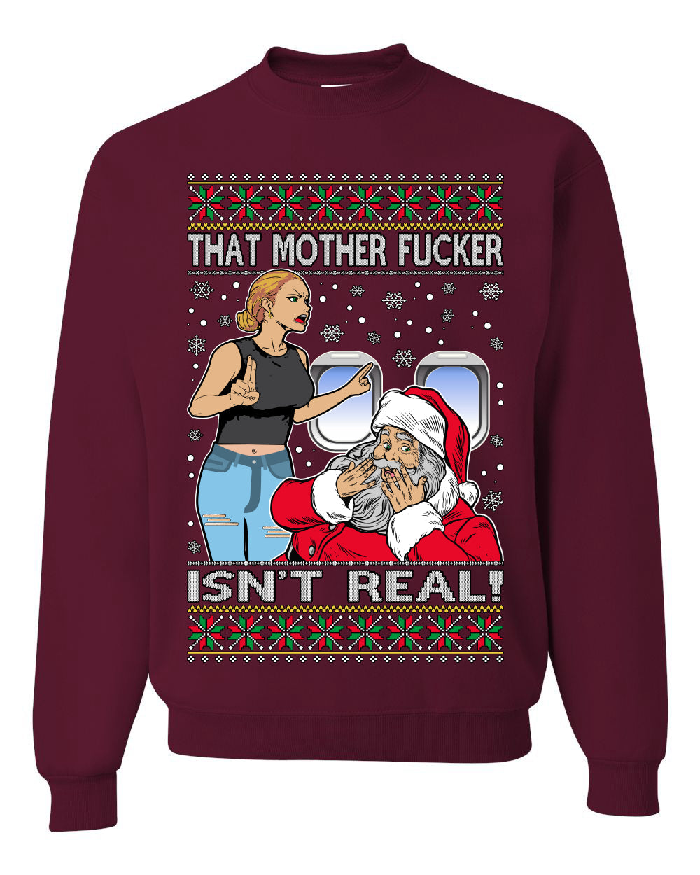 That Santa Mother F Isn't Real Ugly Christmas Sweater Unisex Crewneck Sweatshirt