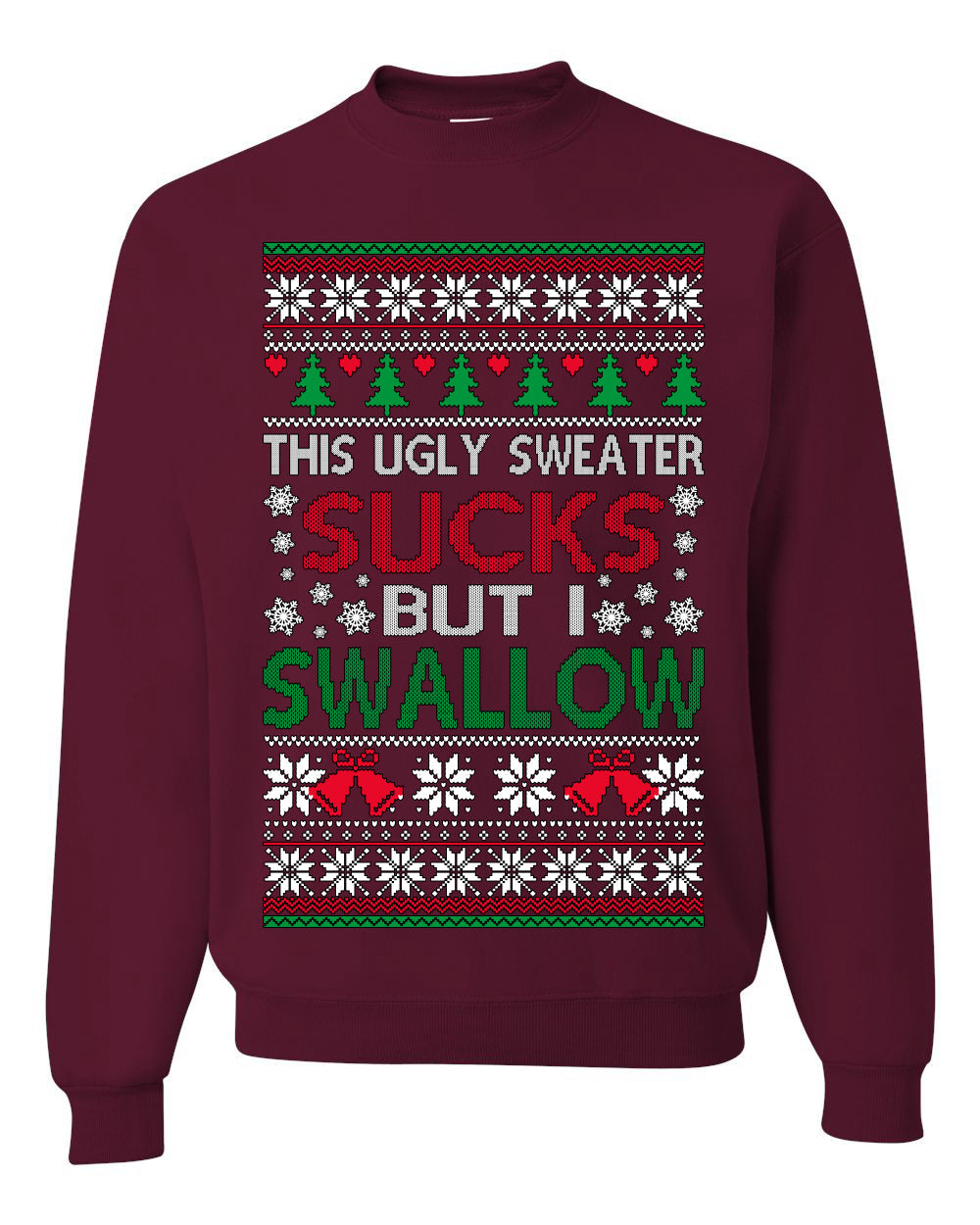 This Ugly Sweater Sucks But I Swallow Ugly Christmas Sweater Unisex Crewneck Sweatshirt