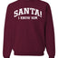 Vintage Movie Quote Santa! I Know Him Christmas Unisex Crewneck Sweatshirt