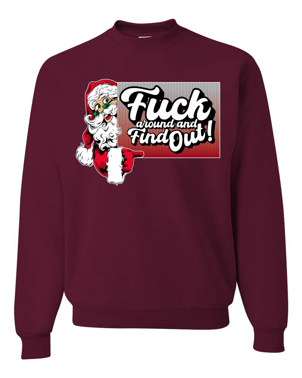 F Around And Find Out Santa Sign Ugly Christmas Sweater Unisex Crewneck Sweatshirt
