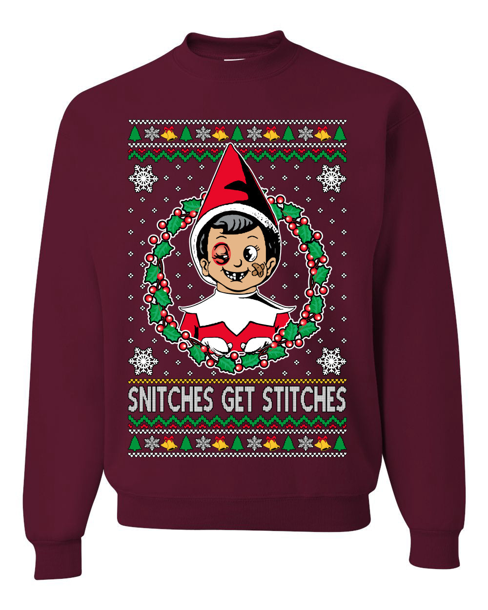 Snitches Get Stitches Meme Elf On A  Ugly Christmas Sweater Unisex Crewneck Sweatshirt