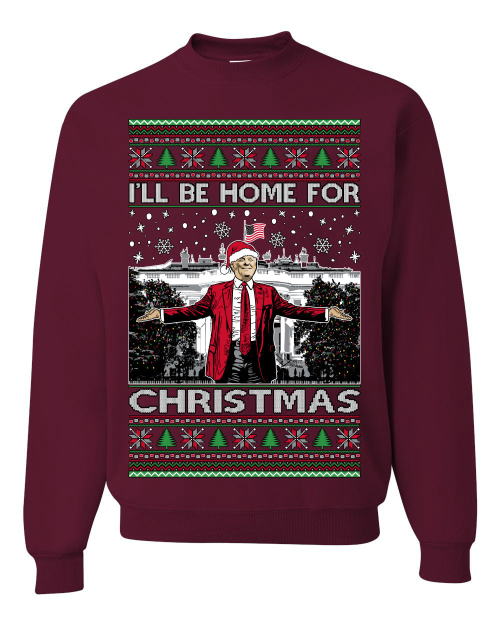 I'll Be Home for Xmas Donald Trump Ugly Christmas Sweater Crewneck Sweatshirt
