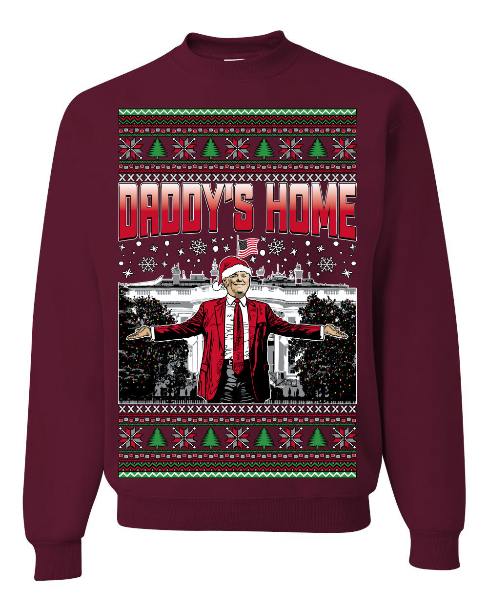 Daddy's Home Red Suit, I'll Be Home For Christmas | Funny Santa Clause President Donald Trump Xmas Sweaters Crewneck Sweatshirt