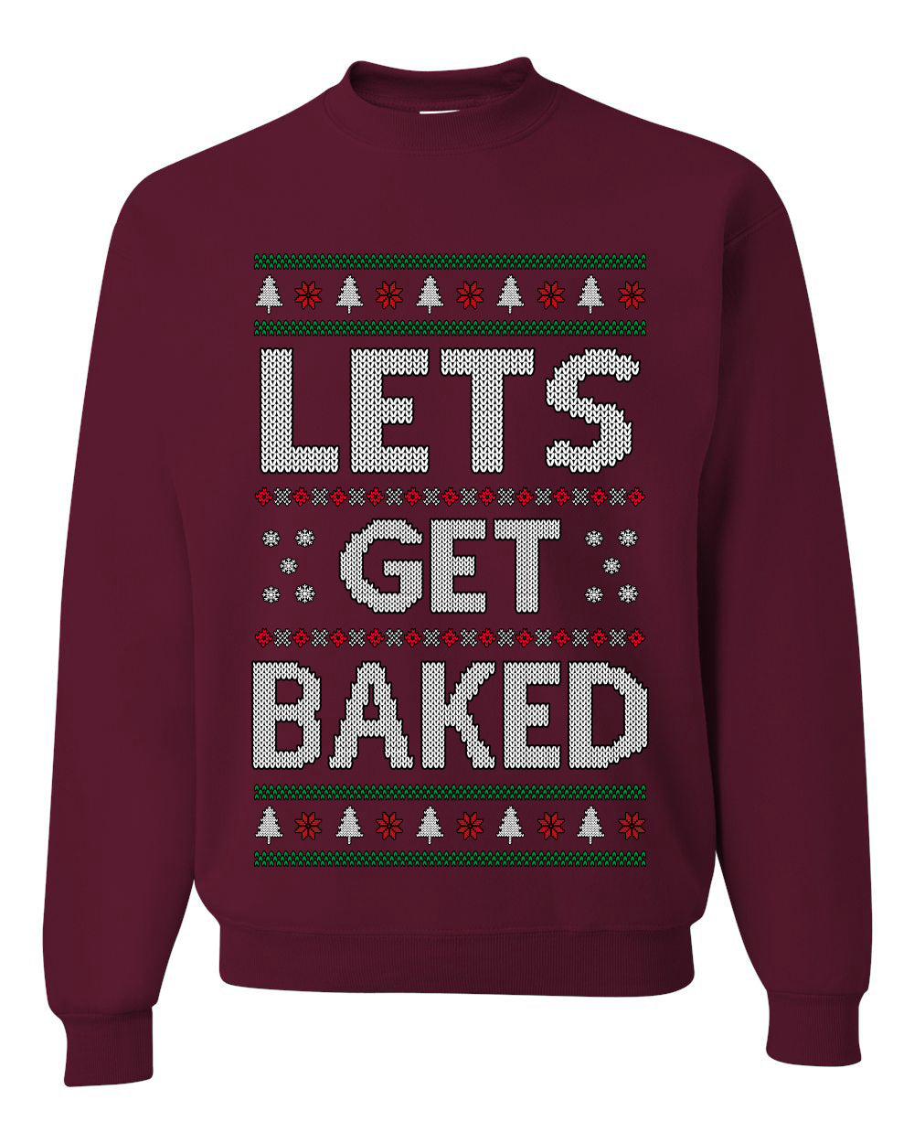 Let's Get Baked, Funny Stoner Christmas Unisex Sweater, Ugly Christmas Crewneck Sweatshirts
