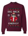Big Nick Energy, Funny Humor, Ugly Christmas Unisex Sweater, Crewneck Sweatshirts