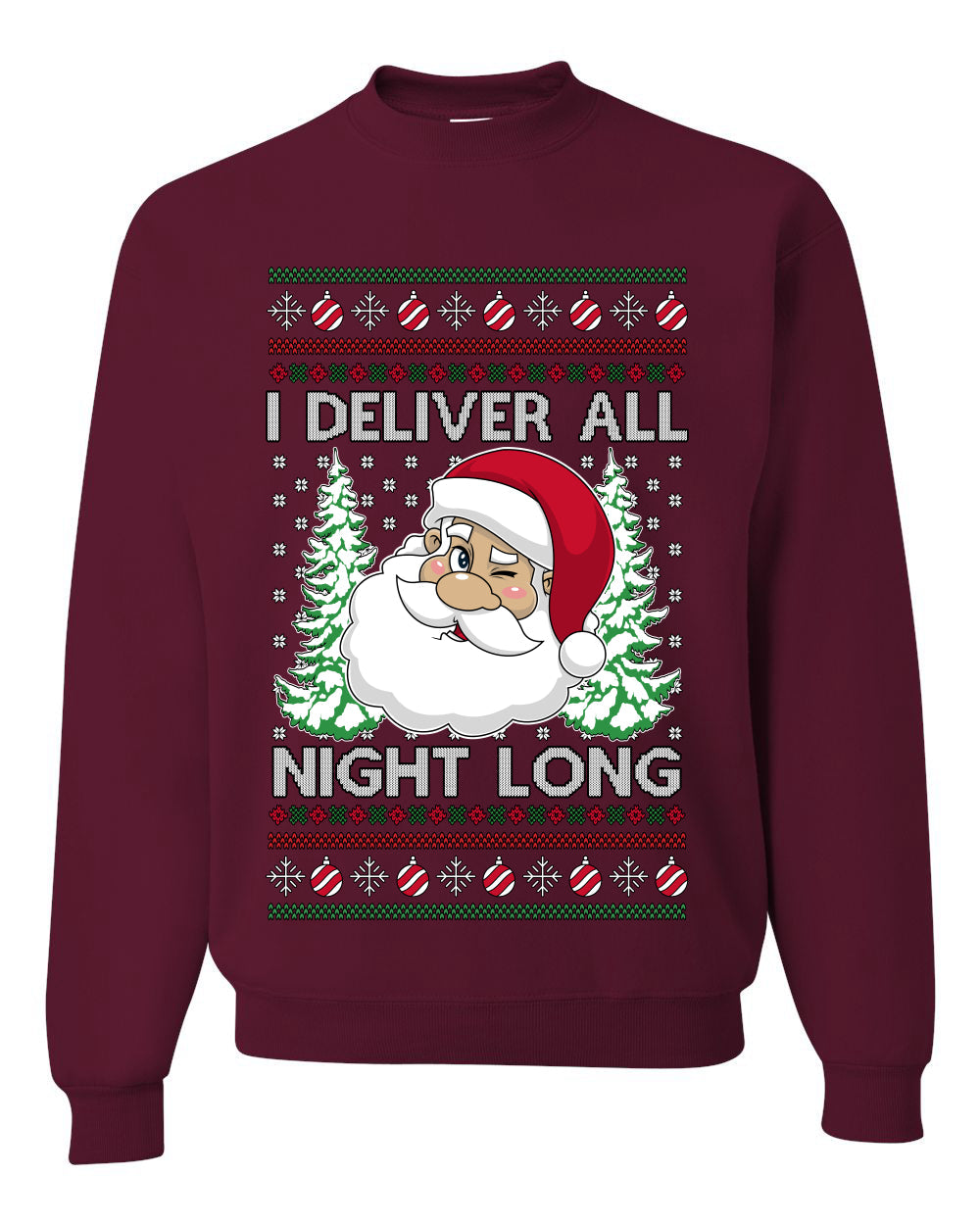 I Deliver All Night Long, Unisex Ugly Christmas Sweater, Crewneck Sweatshirts