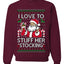 I Love To Stuff Her Stocking, Unisex Ugly Christmas Sweater, Crewneck Sweatshirts
