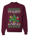 From The Windows To The Walls I'm About To Deck These Halls, Unisex Ugly Christmas Sweater Crewneck Sweatshirts