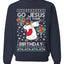Go Jesus It's Your Birthday Ugly Christmas Sweater Unisex Crewneck Sweatshirt