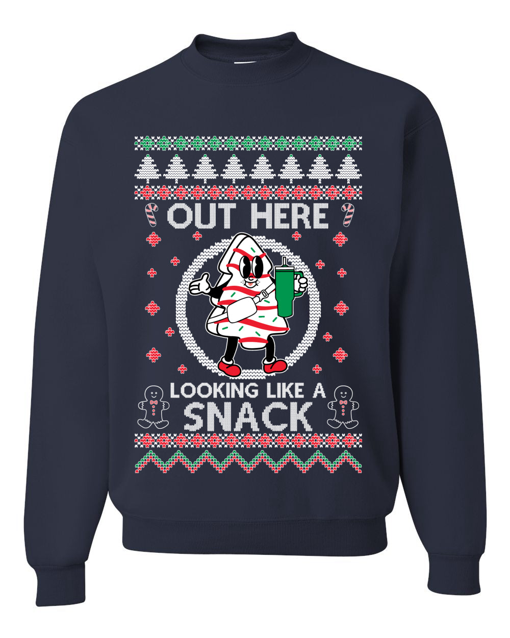 Out Here Looking Like A Snack Cookie Ugly Christmas Sweater Unisex Crewneck Sweatshirt