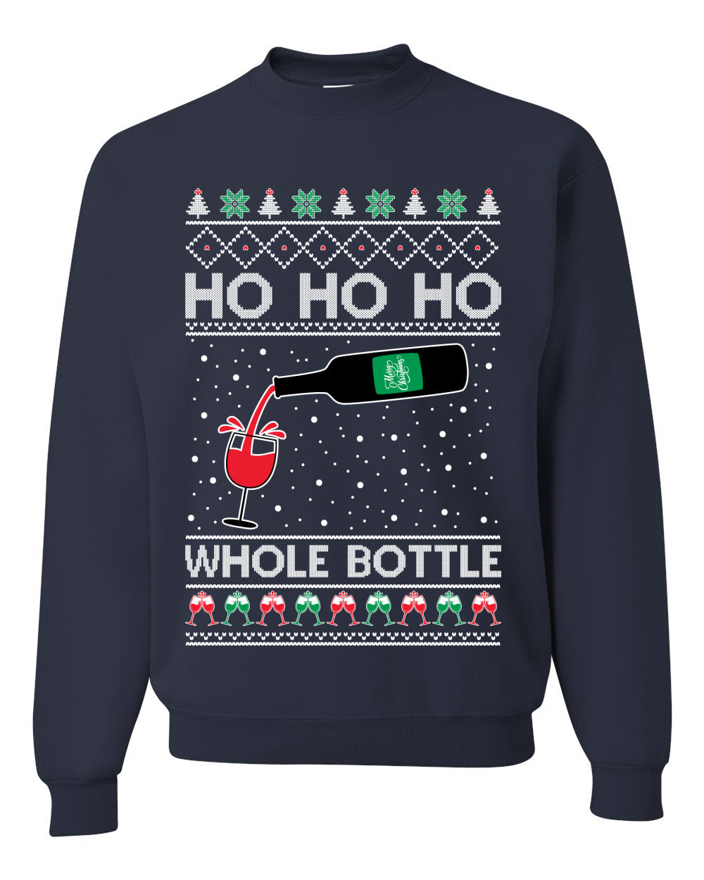 Ho Ho Ho Whole Bottle Wine Spirits Ugly Christmas Sweater Unisex Crewneck Sweatshirt