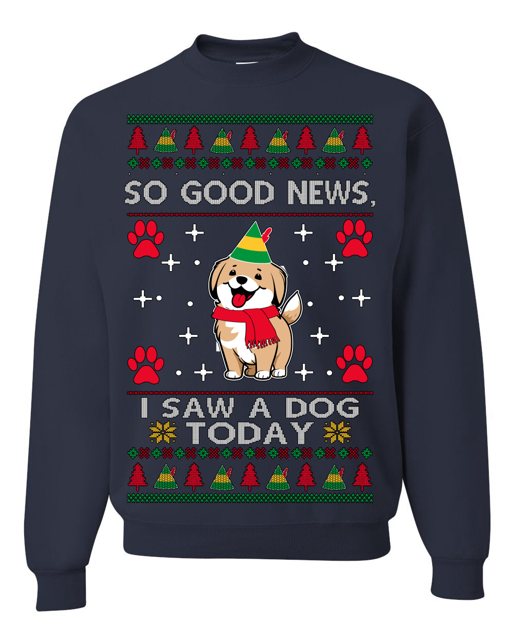 Good News I Saw a Dog Today Funny Ugly Christmas Sweater Crewneck Sweatshirt