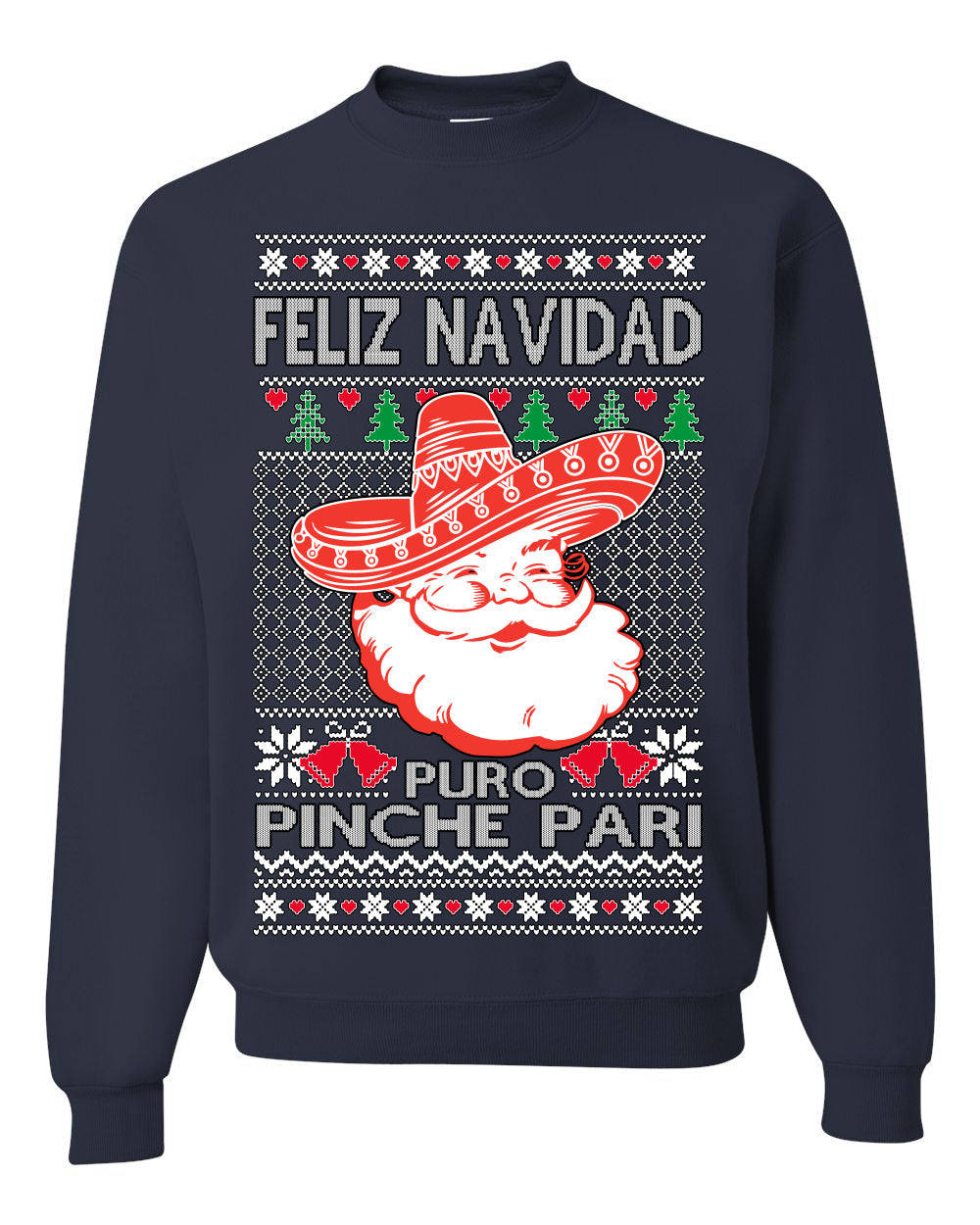 Feliz Navidad Puro Pinche Pari Funny Spanish Song Ugly Christmas Sweater Crewneck Sweatshirt