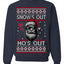Snow's Out Hos Out | Funny Santa Claus Ugly Christmas Sweater Crewneck Sweatshirt