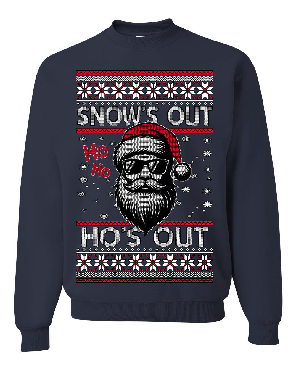 Snow's Out Hos Out | Funny Santa Claus Ugly Christmas Sweater Crewneck Sweatshirt