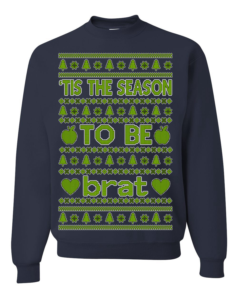 Tis the Season to Be Brat Green Text, Xmas Viral Meme Music Rave Concert Merch Ugly Christmas Sweater Crewneck Sweatshirt