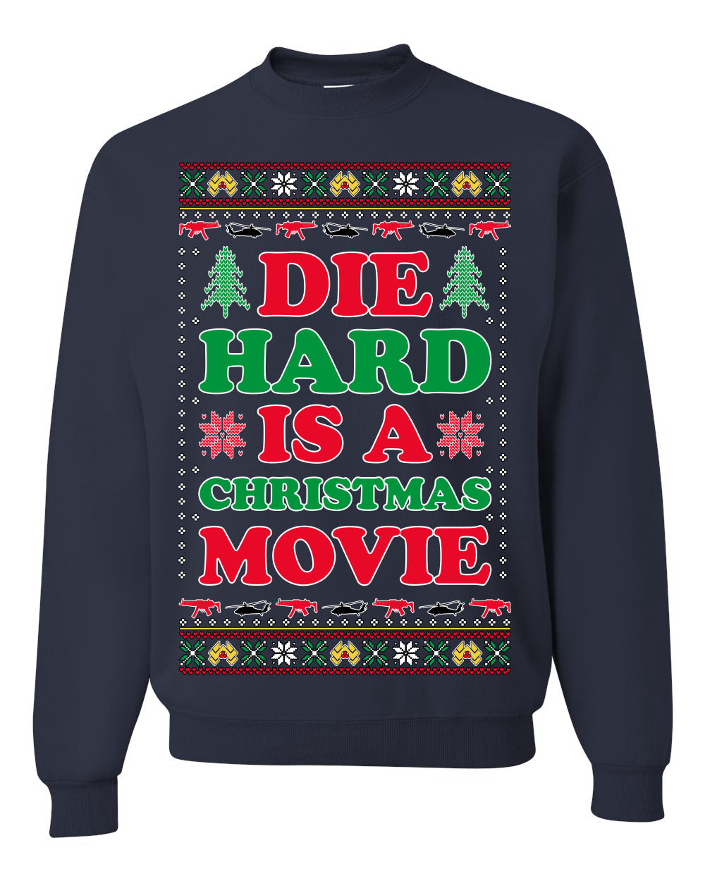 Die Hard is a Christmas Movie Classic McClane Nakatomi Ugly Christmas Sweater Crewneck Sweatshirt
