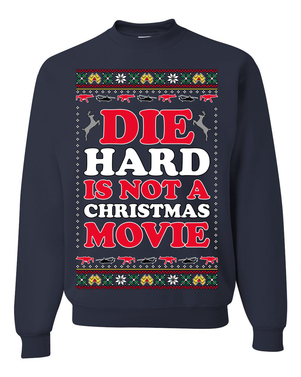 Die Hard is a Not Christmas Movie | McClane Nakatomi Ugly Christmas Sweater Crewneck Sweatshirt