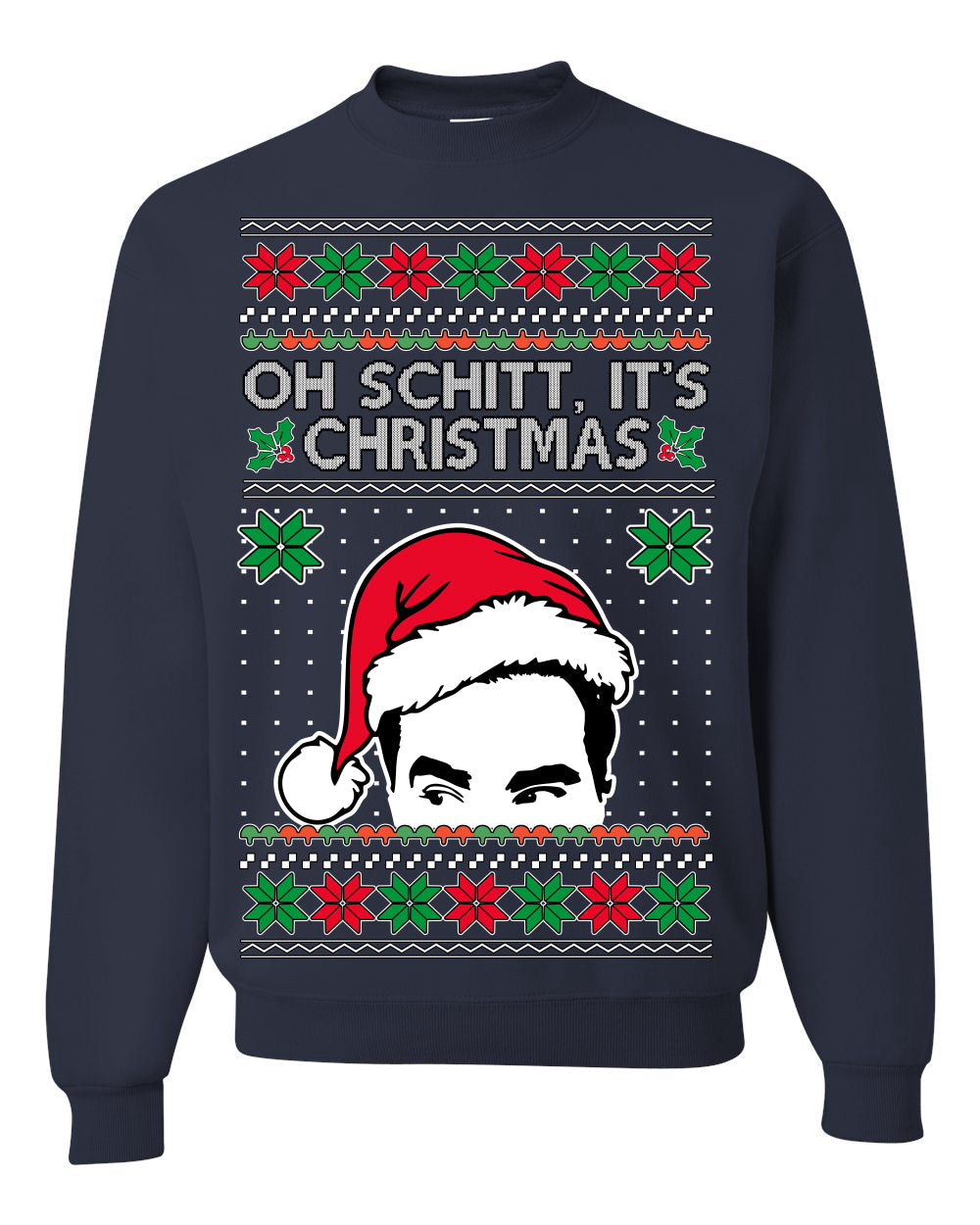 Oh Schitt It's Christmas Funny David Tv Show Sitcom Ugly Christmas Sweater Crewneck Sweatshirt