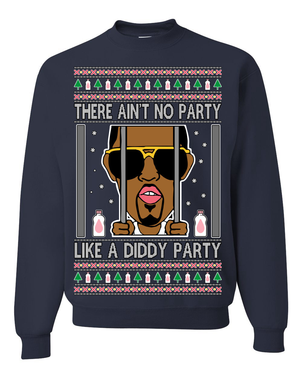 There Ain't No Party Like a Diddy Party Funny Classic Ugly Christmas Sweater Crewneck Sweatshirt