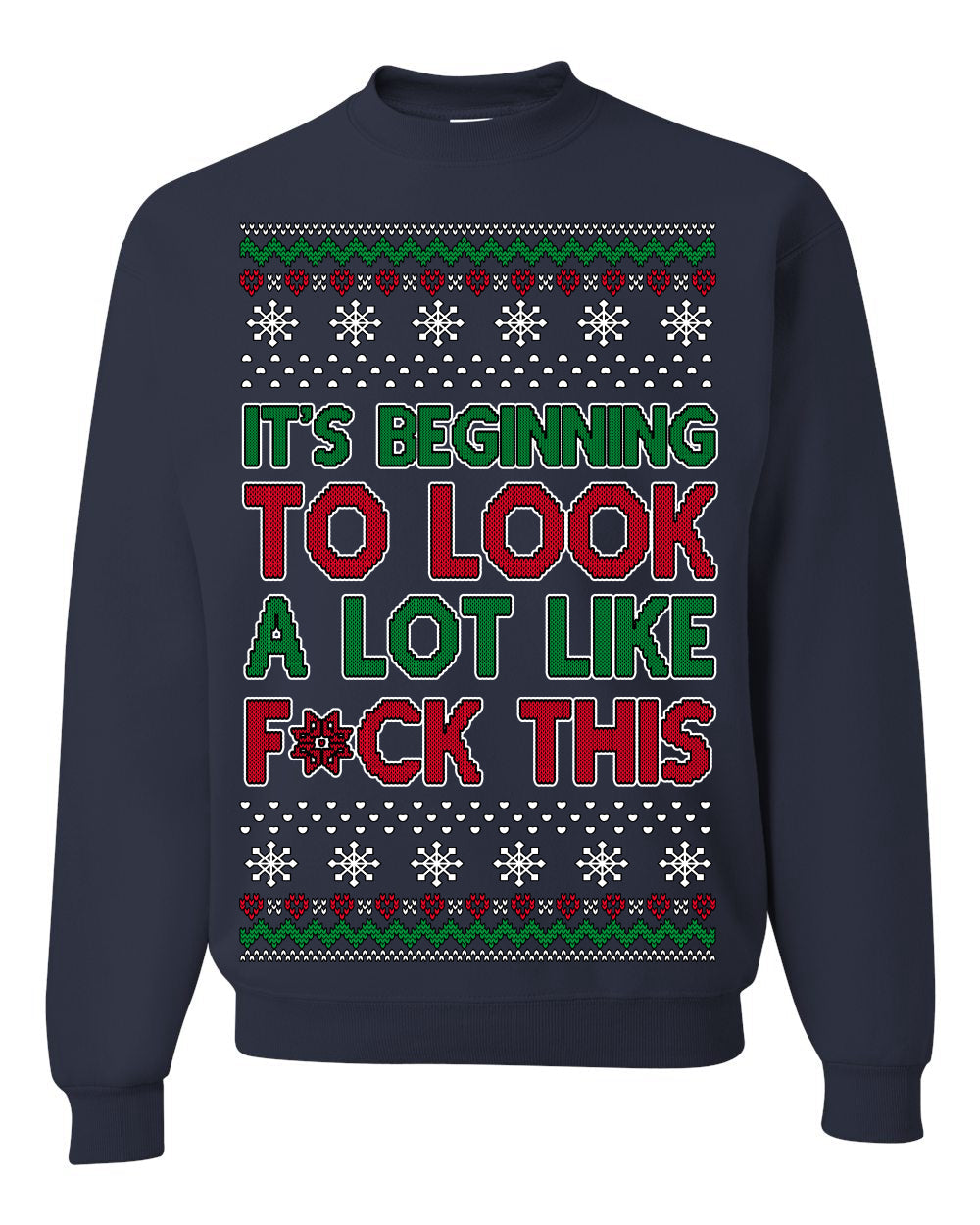 It's Beginning to Look a Lot Like F This Clean Funny Ugly Christmas Sweater Crewneck Sweatshirt