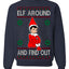 Elf Around and Find Out Funny Gift Toy on a Shelf, Classic Viral Winter Holidays Xmas Meme Ugly Christmas Sweater Crewneck Sweatshirt