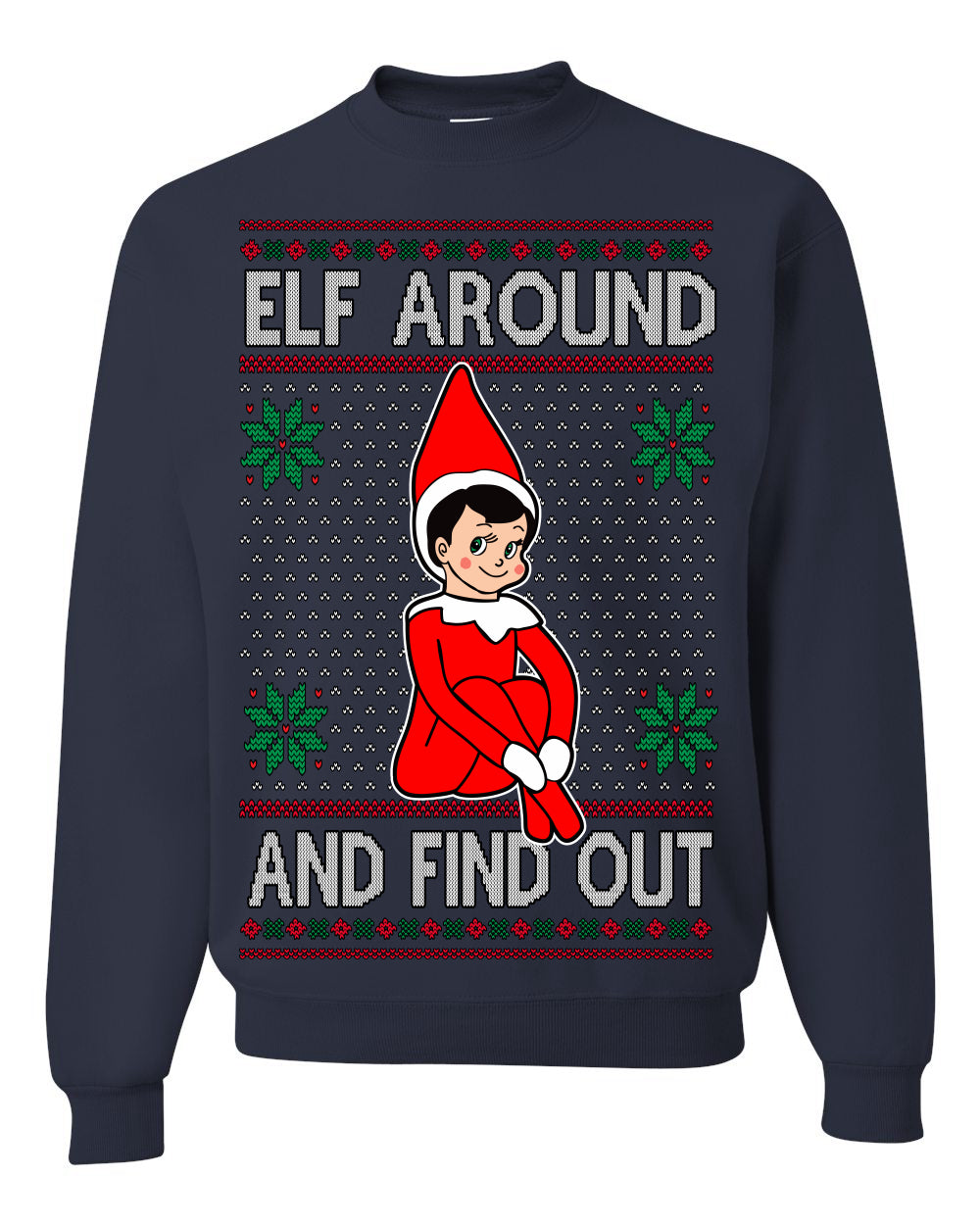 Elf Around and Find Out Funny Gift Toy on a Shelf, Classic Viral Winter Holidays Xmas Meme Ugly Christmas Sweater Crewneck Sweatshirt