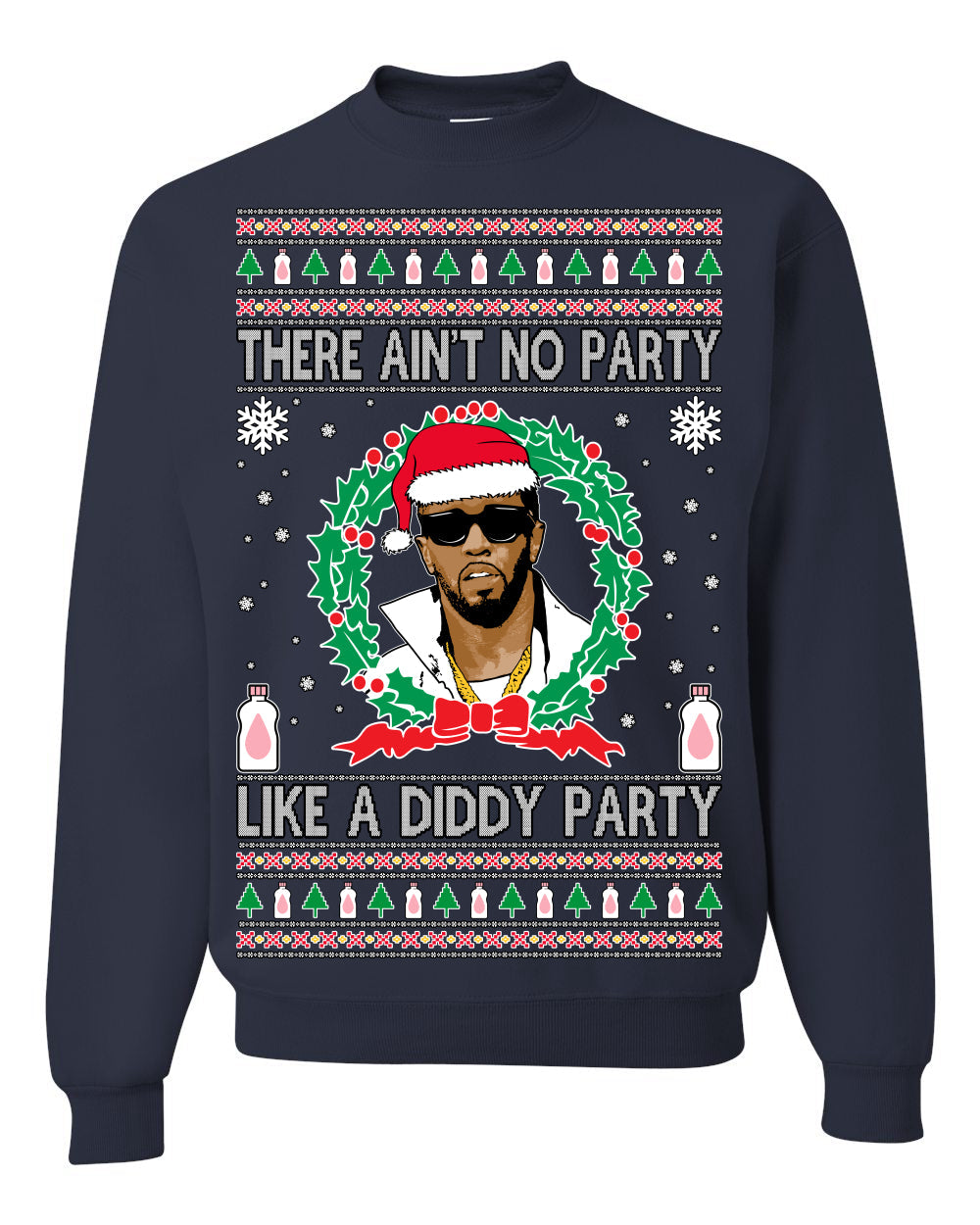 There Ain't No Party Like a Diddy Party, Funny Crazy Party Viral Music Baby Oil Meme, Men Women Ugly Christmas Sweater Crewneck Sweatshirt