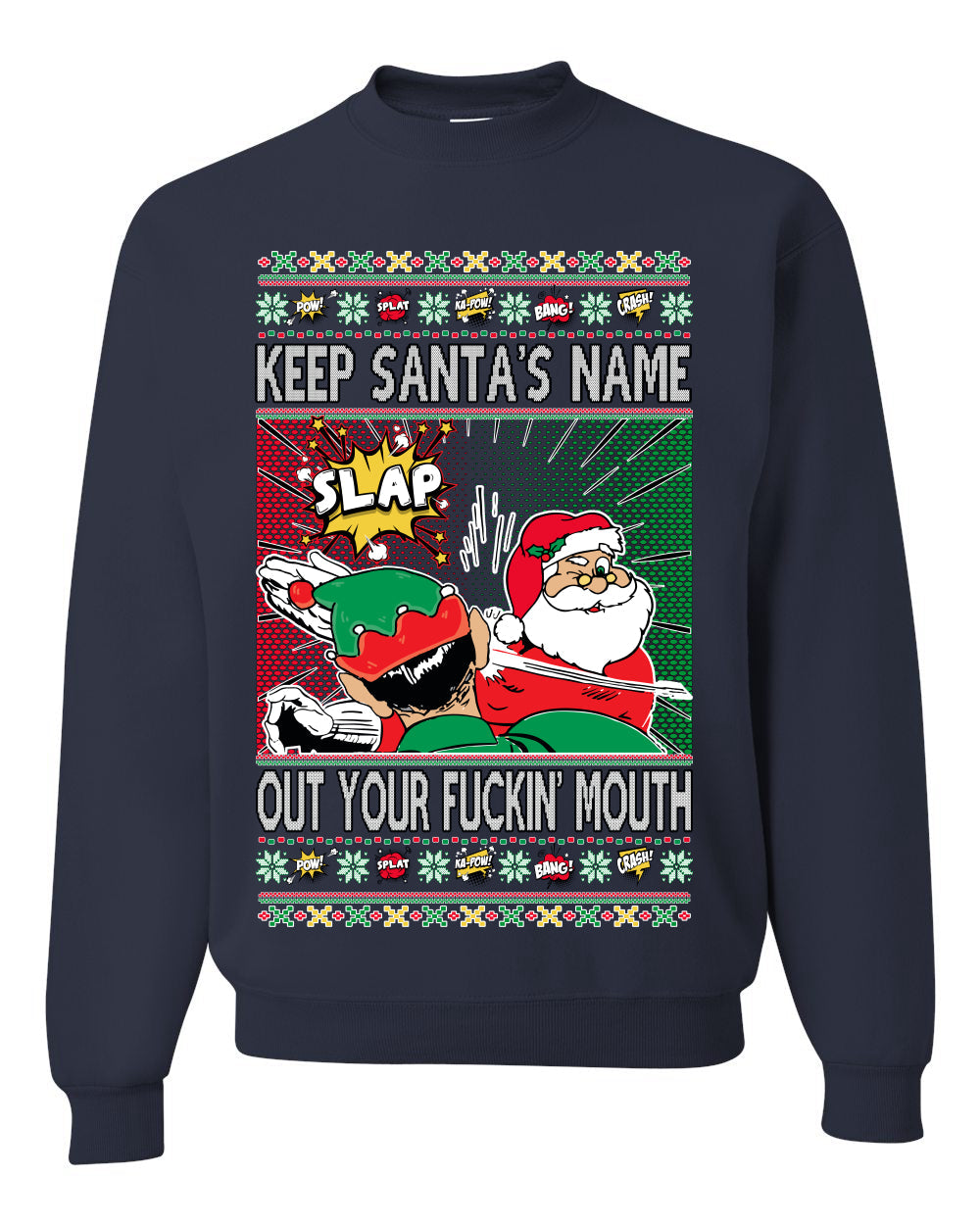 Slap Meme Award Show Parody Keep Santa's Name Out Your Mouth Ugly Christmas Sweater Unisex Crewneck Sweatshirt