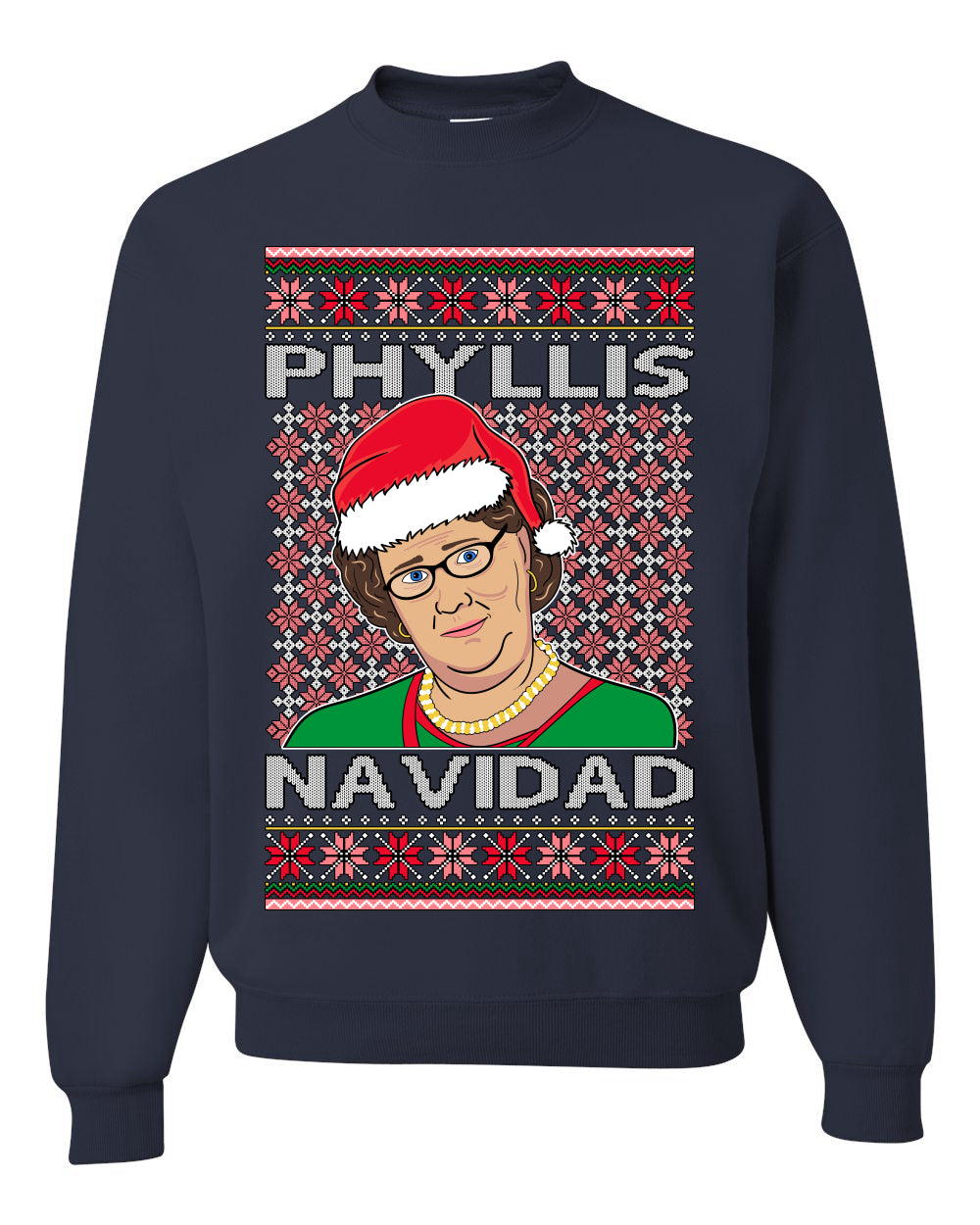 Office Phyllis Navidad Happy Holiday Ugly Christmas Sweater Unisex Crewneck Sweatshirt