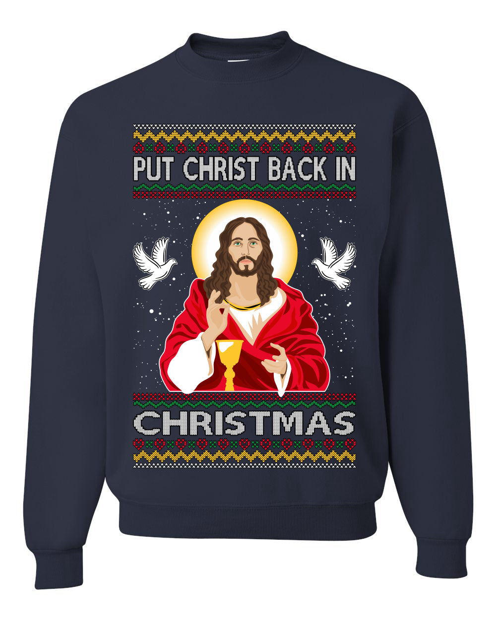 Put Christ Back In Christmas Ugly Christmas Sweater Unisex Crewneck Sweatshirt