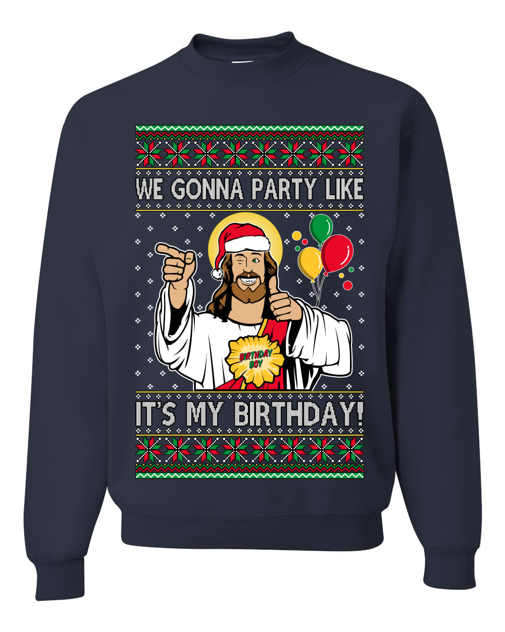 Gonna Party Like It's My Birthday Jesus Ugly Christmas Sweater Unisex Crewneck Sweatshirt