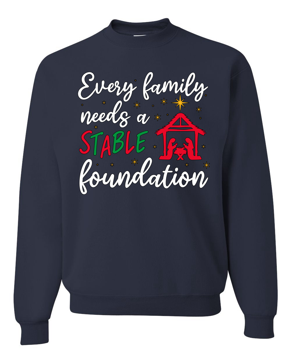 Every Family Needs a Stable Foundation Christmas Unisex Crewneck Sweatshirt