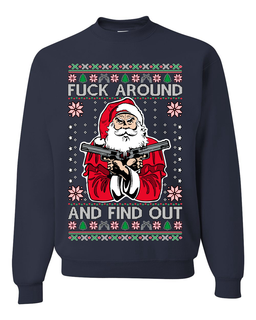 F Around And Find Out Santa Ugly Christmas Sweater Unisex Crewneck Sweatshirt