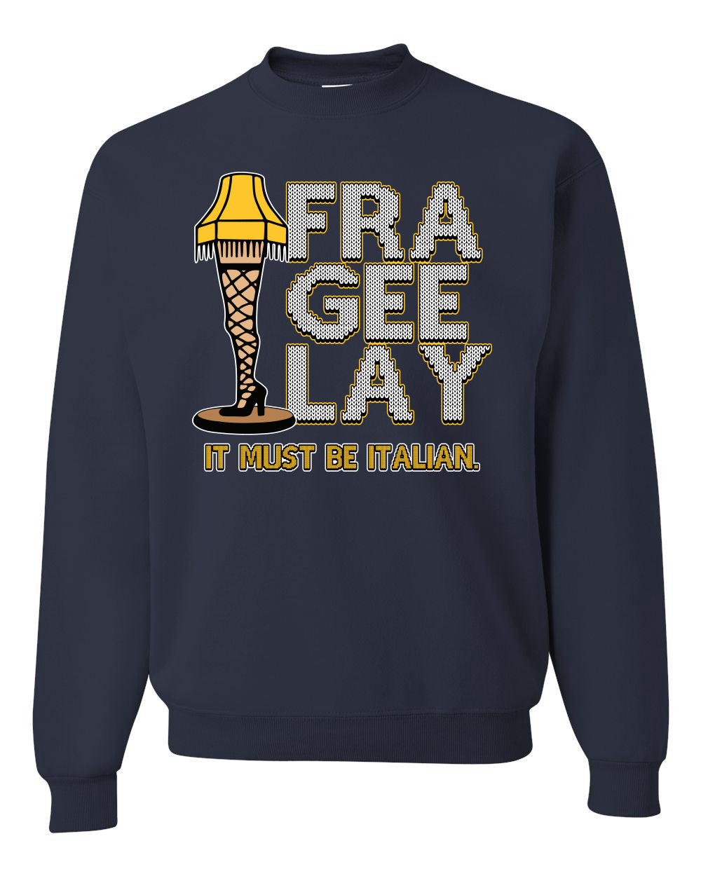 FRA-GEE-LAY Leg Lamp Story Christmas Unisex Crewneck Sweatshirt