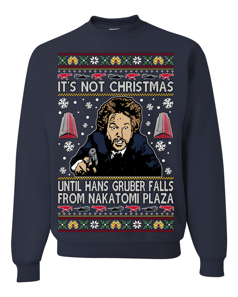 It's Not Christmas Until Hans Gruber Falls From Nakatomi Ugly Christmas Sweater Crewneck Sweatshirt