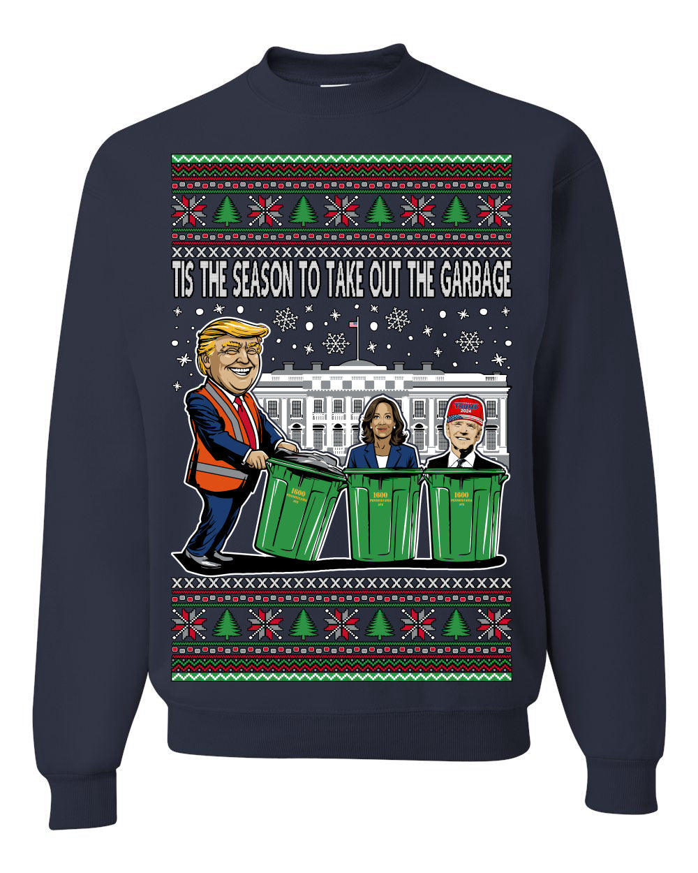 Tis the Season to Take Out the Garbage President Trump Ugly Christmas Sweater Crewneck Sweatshirt
