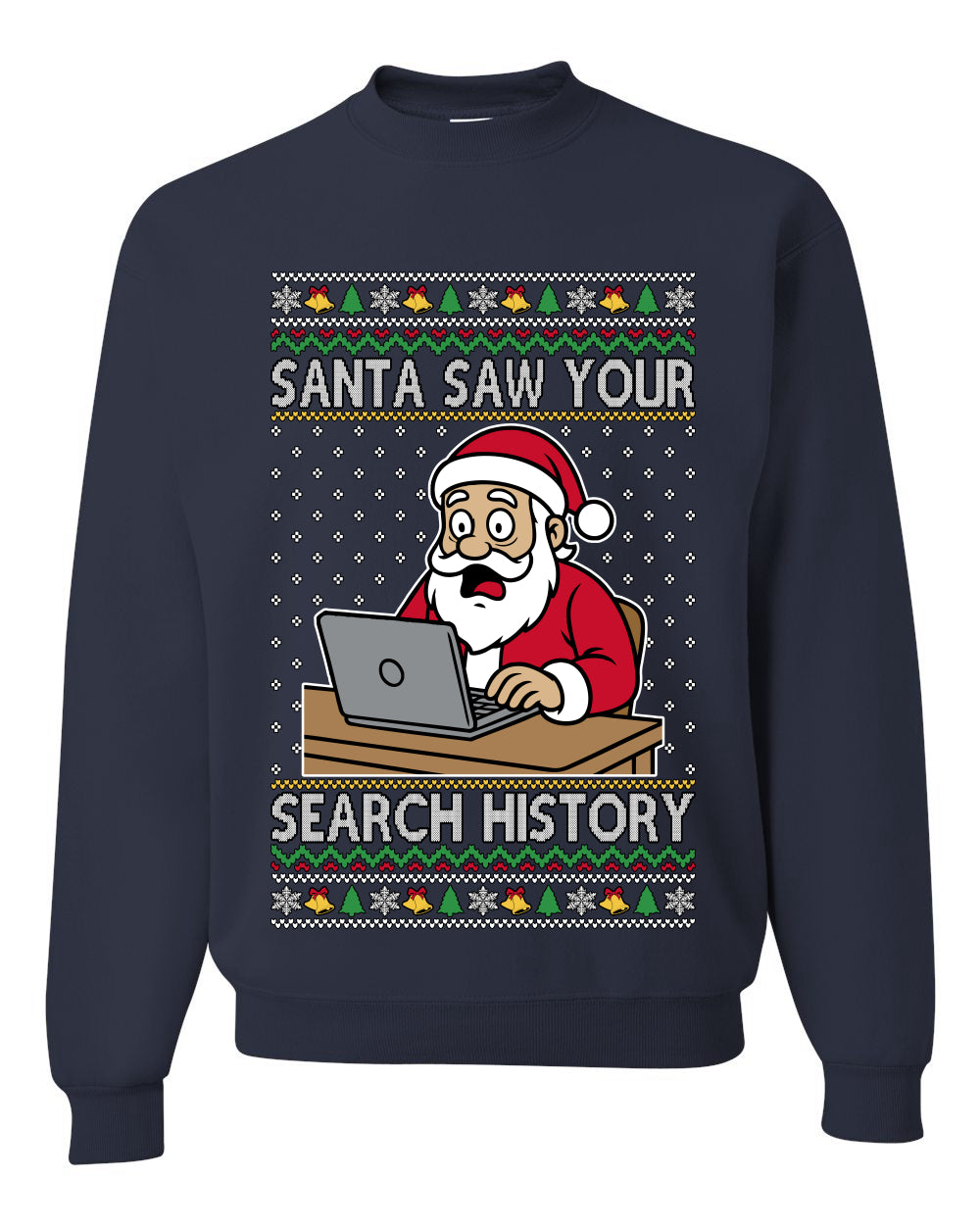 Santa Saw Your Search History, Funny Internet Humor, Ugly Christmas Unisex Sweater, Crewneck Sweatshirts