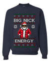 Big Nick Energy, Funny Humor, Ugly Christmas Unisex Sweater, Crewneck Sweatshirts