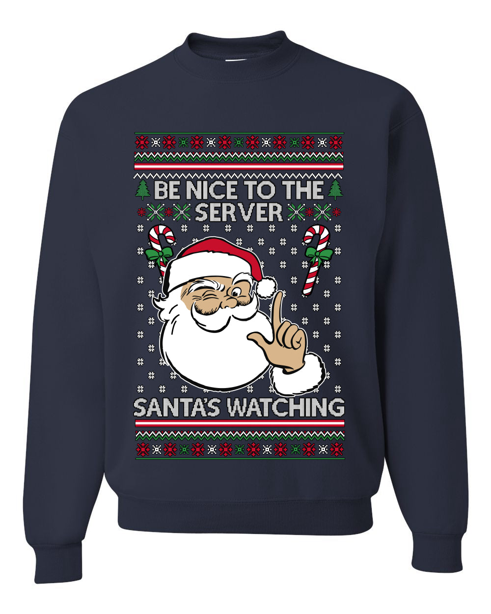 Be Nice To The Server Santa's Watching, Unisex Ugly Christmas Sweater, Crewneck Sweatshirts