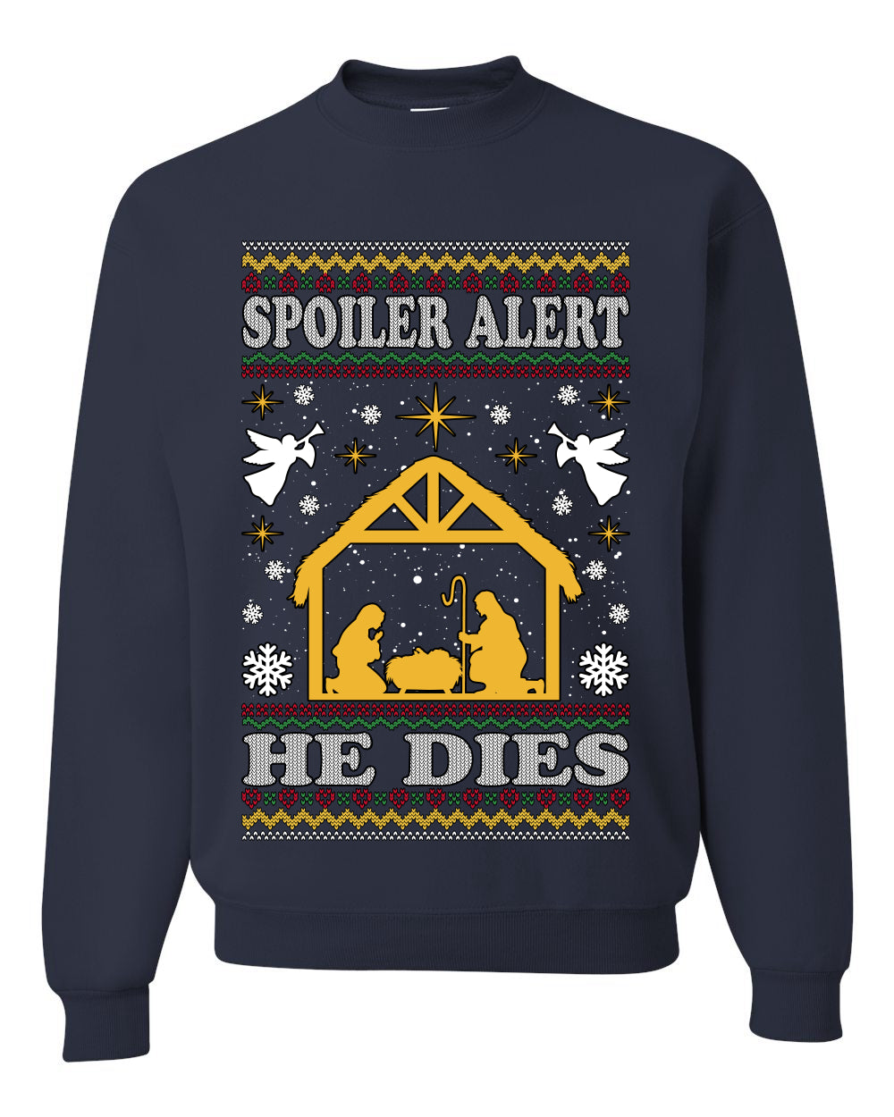 Spoiler Alert He Dies Nativity Scene, Unisex Ugly Christmas Sweater, Crewneck Sweatshirts