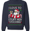 I Love To Stuff Her Stocking, Unisex Ugly Christmas Sweater, Crewneck Sweatshirts