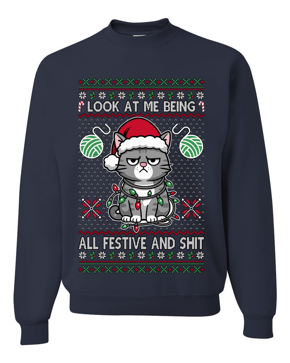 Look At Me Being All Festive And Shit, Unisex Ugly Christmas Sweater, Crewneck Sweatshirts