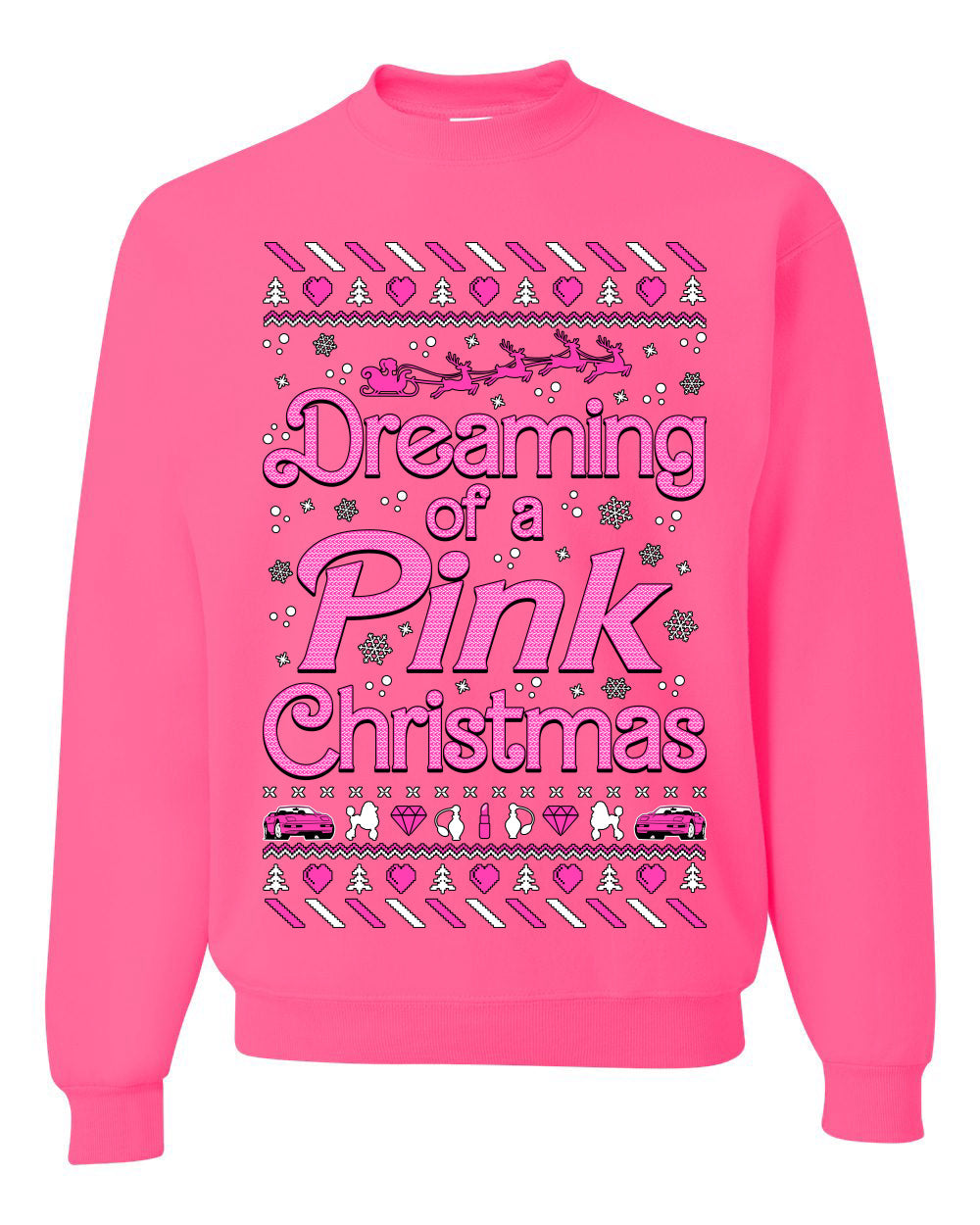 Dreaming Of A Pink Barbie Chirstmas Girly Woman Movie Party Ugly Christmas Sweater Unisex Crewneck Sweatshirt