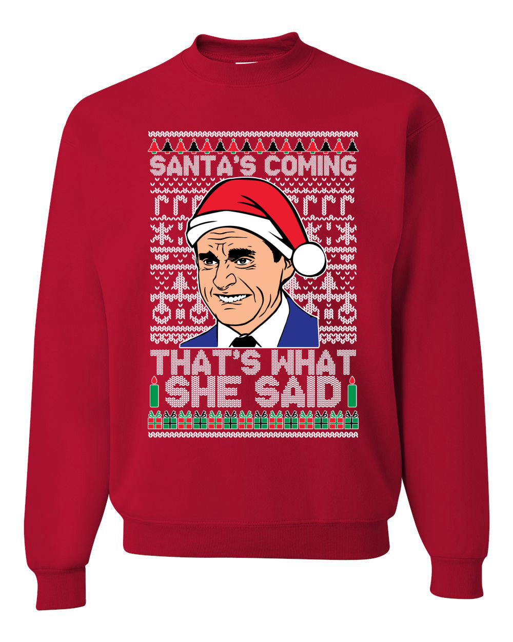 Santas Coming That's What She Said Michael Scott Merry Ugly Christmas Sweater Unisex Crewneck Graphic Sweatshirt