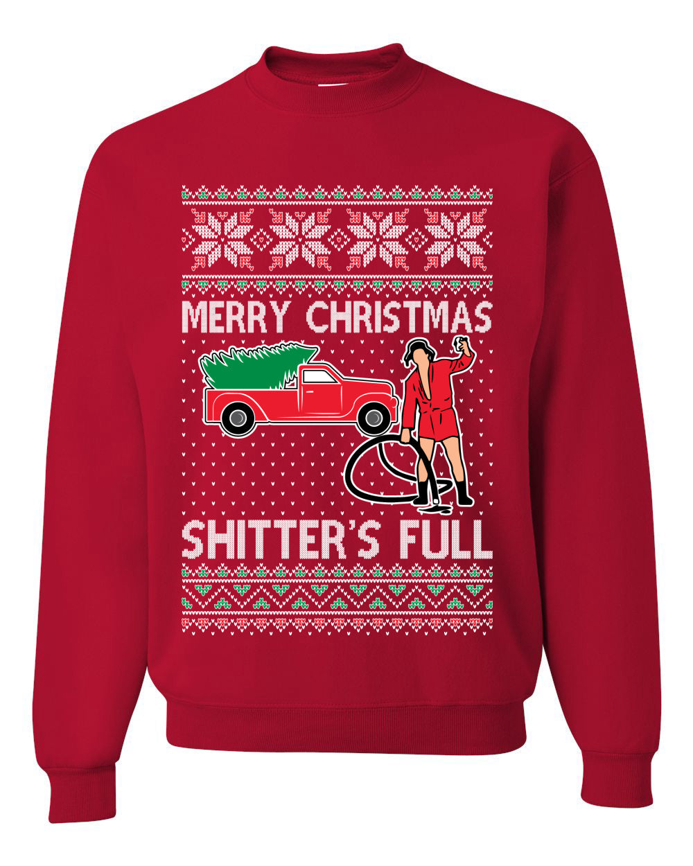 Cousin Eddie Merry Christmas Shitter's Full Ugly Christmas Sweater Unisex Crewneck Sweatshirt