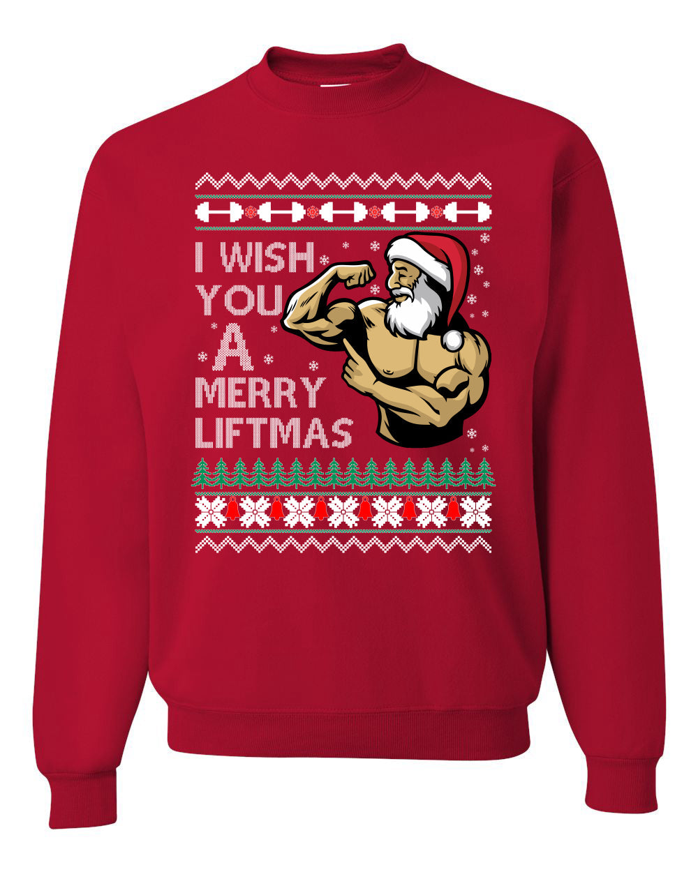 I Wish You a Merry Liftmas Funny Swole Santa Claus Gym Lifting  Ugly Christmas Sweater Unisex Crewneck Sweatshirt